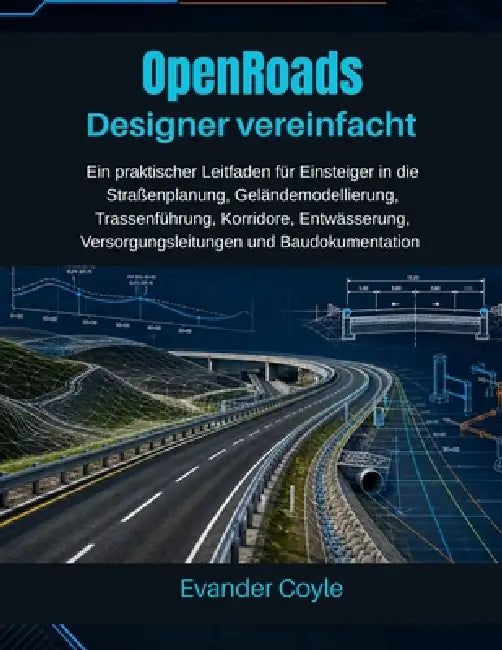 OpenRoads Designer vereinfacht by Evander Coyle