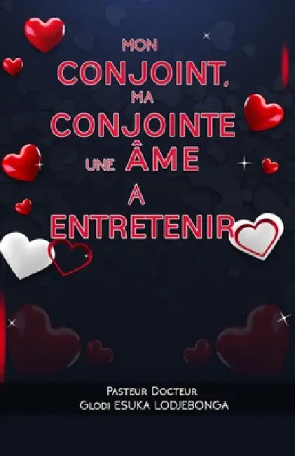 Mon conjoint, ma conjointe une âme à entretenir by Glodi Esuka Lodjebonga