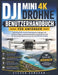 Dji Mini 4k Drohne Benutzerhandbuch Für Anfänger: Eine Schritt-für-Schritt-Anleitung für Anfänger zum sicheren Fliegen, atemberaubenden Luftaufnahmen by Steven Dameron