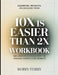 Essential Insights Knowledge From 10x is Easier than 2x: Implementation Guide for the Original Book's Core Insights by Robin Terry