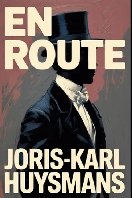 En Route: A New Translation by Jean Dufrit, Joris Karl Huysmans