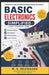 Basic Electronics Simplified: A Beginner's Guide to Understanding Everyday Electronics by M. K. Devidasan