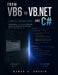 From Vb6 to VB.NET and C#: A Practical Migration Playbook for Refactoring Legacy WinForms Applications, Modernizing Architecture, and Integrating with by Ramon A. Corbin