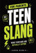 Teen Slang for Parents: What Your Kids Are Actually Saying by Aaron Harris