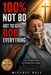 100%, Not 80% by Michael S. Hall