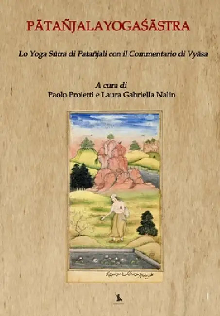Pātañjalayogaśāstra, la scienza dello Yoga: Lo Yoga Sūtra di Patañjali con il Commentario di Vyāsa by Laura Gabriella Nalin, Paolo Proietti