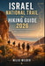 Israel National Trail Hiking Guide 2026: Tel Aviv to Eilat Routes, Desert Landscapes, Maps & Practical Itineraries for Solo and Adventure Travelers by Miles Wilder