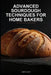 Advanced Sourdough Techniques for Home Bakers: Professional Bakery-Quality Results Using Precision Fermentation by Airiya Qara