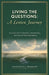 Living the Questions: A Lenten Journey: A practical guide for real life, real questions, and real change by Deacon Bill Brawner