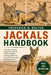 Jackals Handbook: A Complete Guide to Jackal Care, Behavior, Feeding, Training, Housing, Health, and Responsible Ownership for Beginners and Experienc by Frederick M. Bolton