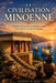 La Civilisation Minoenne: L'histoire de la puissance maritime antique de la Crète et du palais de Knossos by Elliott W. Reid