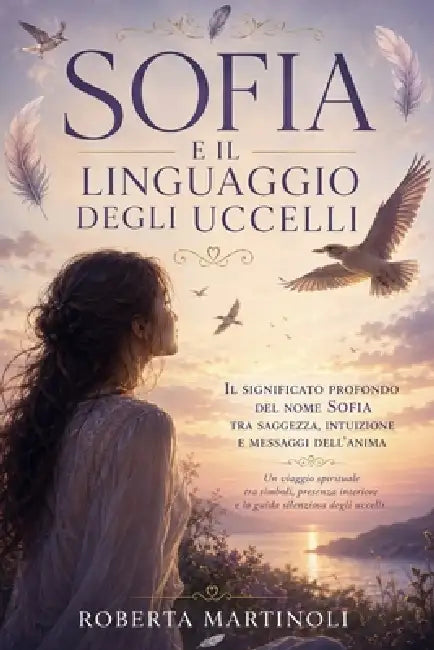 Sofia e il linguaggio degli uccelli: Simboli, intuizione e linguaggio degli uccelli by Roberta Martinoli