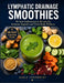 Lymphatic Drainage Smoothies: 80 Anti-Inflammatory Recipes for Immune Support and Total Body Wellness by Sable Thornbury