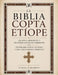 La Biblia Copta Etíope: Escritos Apócrifos Y Deuterocanónicos Completos Con Textos Del Canon Antiguo Y Del Cristianismo Primitivo by Echoes Publishing