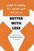 Better with Less: How to Live Off-System in an On-System World by Wentworth West