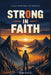 Strong in Faith: A Daily Devotional for Teen Boys: 101 Biblical Reflections on Courage, Focus, and Inner Strength for Ages 13-17 by Ralph Bentley