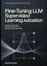 Fine-Tuning LLM Supervised Learning Automation: Instruction Adaptation, Alignment Techniques, and Domain-Specific Optimization by Camila Cypher