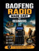 Baofeng Radio Made Easy for Beginners: Master the Basics with This Easy-to-Follow Guerrilla's Guide to All-In-One Communication, Pro-Level Preparednes by Clearview Derek