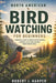 North American Bird Watching for Beginners: A Practical Guide to Species Identification, Habitats, Calls, and Seasonal Migration Patterns. by Robert J. Harper