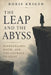 The Leap and the Abyss: Kierkegaard, Faith, and the Courage to Exist by Boris Kriger