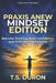 Praxis Anew Mindset Edition: Reframe Thinking, Build Confidence, and Shift Limiting Patterns by T. S. Duron