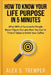 How to Know Your Life Purpose in 5 Minutes: What 80% of Successful People Never Figure Out and How You Can in the Time It Takes to Drink Your Coffee by Alex S. Tremper