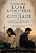 How We Lose Each Other In Conflict by Maryam Shahnooshi