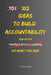 102 Ideas To Build Accountability: No Perfect Discipline. No Constant Motivation. Simple Everyday Ideas To Follow Through More Consistently, Take Resp by Charles King