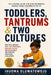 Toddlers, Tantrums & Two Cultures: The Survival Guide for African Parents Raising Young Children in the Uk by Ihuoma Oluwatowoju
