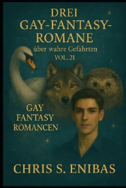 Drei Gay Fantasy Romane über wahre Gefährten Vol. 21 by Chris S. Enibas