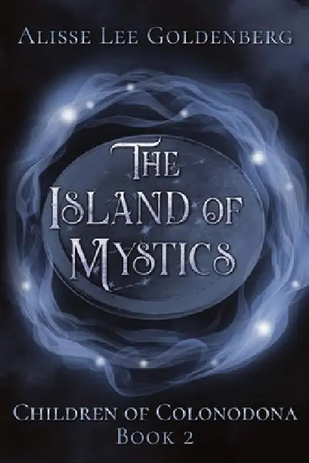 The Island of Mystics by Alisse Lee Goldenberg