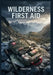 Wilderness First Aid Emergency Response Procedures for Common Trail Injuries and Illnesses by Clara Dusk