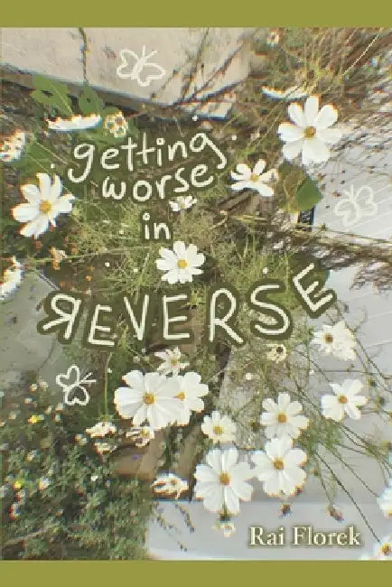 Getting Worse in Reverse by Rai Florek