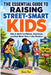 The Essential Guide to Raising Street-Smart Kids: How to Build Confidence, Awareness, and Real-World Skills in Any Situation by Elina Tao