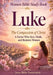 Women Bible Study Book Luke: The Compassion of Christ - A Savior Who Sees, Heals, and Restores Women by Jesus Bible Foundation