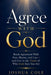 Agree With God: Break Agreement With Fear, Shame, and Lies-and Live in the Truth of Who God Says You Are by Joshua Cole