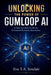 Unlocking the Power of Gumloop AI: A Step-by-Step Guide for Enhanced Business Operations by Eva T. a. Sinclair