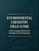 Environmental Chemistry Field Guide: A Plain-Language Reference for Hazardous Waste Professionals by Compliance Press