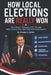 How Local Elections Are Really Won: How Modern Campaigns Win Through Voter Contacts, Data, and Integrated Political Communication by Charles Abraham Safdie