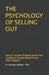 The Psychology of Selling Out: How to Turn Any Product Launch into a Sold-Out Success Using Proven Mind Triggers? by Sandra Dustin, John Ludlum, Amenda Hawkins