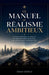 Le Manuel du Réalisme Ambitieux: Comment atteindre vos objectifs en voyant le monde tel qu'il est, pas comme vous voudriez qu'il soit by Simon Lefebvre