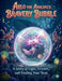 Arlo The Axolotls Bravery Bubble by Jonnalagadda Praseeda