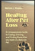 Healing After Pet Loss: A Compassionate Guide to Coping, Grieving, and Finding Peace After the Death of a Beloved Pet by Melissa J. Rowen