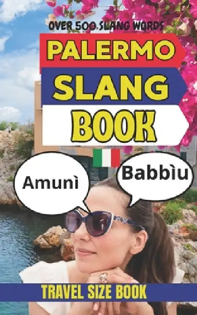 Palermo Urban Dictionary: The Complete Street Language Guide to Sicilian Slang and Everyday Expressions by Slang Yes