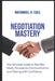 Negotiation Mastery: The Ultimate Guide to Win-Win Deals, Persuasive Communication, and Closing with Confidence by Nathaniel R. Cole