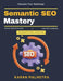 Semantic SEO Mastery: Search optimization book SEO for beginners SEO expert tips Authority ranking techniques Semantic web SEO Interactive SEO content by Karan Malhotra