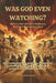 Was God Even Watching?: The True Rise and Fall of Deadwood, the West's Most Lawless Town by Girmay Hamid