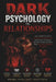 Dark psychology in relationships: The Ultimate Guide to Detecting Manipulation, Mastering Influence, and Protecting Yourself from Toxic Relationship D by Prime Intellect Institute
