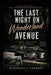 The Last Night on Wonderland Avenue: A Brutal Massacre in Los Angeles: A True Crime Story of Drugs, Power, and Violence Behind Closed Doors by Marcellus J. Viremont