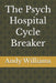 The Psych Hospital Cycle Breaker by Andy Williams